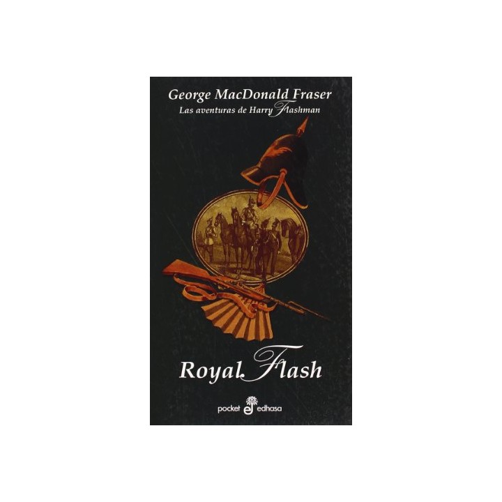 ROYAL FLASH. Las aventuras de Harry Flashman.